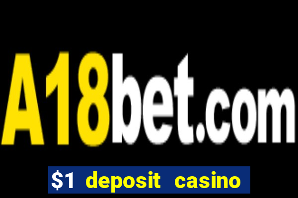 $1 deposit casino 2018 nz